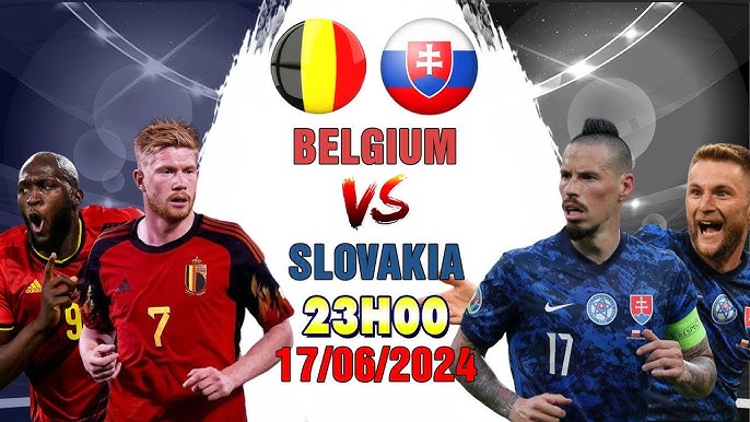 Dự đoán, soi kèo bóng đá Euro 2024: Bỉ vs Slovakia