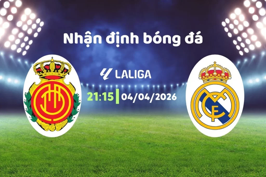 Soi kèo Mallorca vs Real Madrid ngày 04/04
